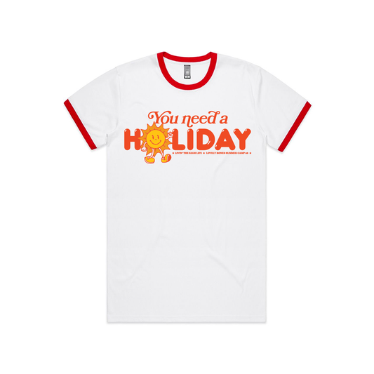 "You Need A Holiday" Ringer Tee